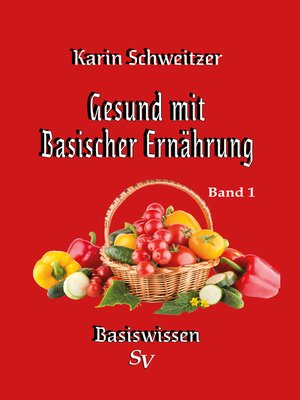 cover image of Gesund mit basischer Ernährung Band 1